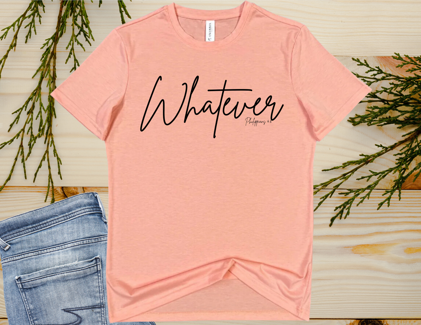 Whatever philippians 4:8 t-shirt